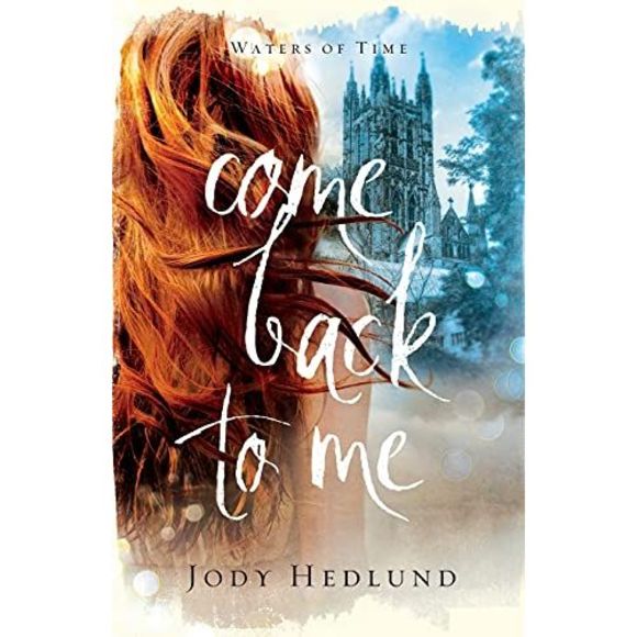 Come Back to Me -- Jody Hedlund - Picture 2 of 2
